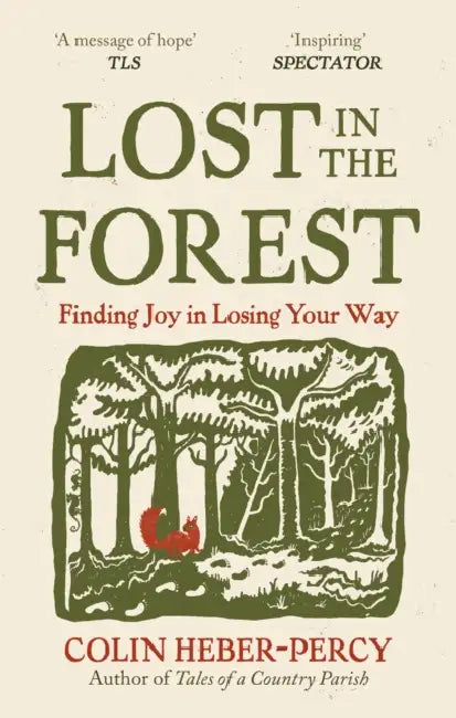 Lost in the Forest: Notes on not belonging from the English countryside by Colin Heber-Percy