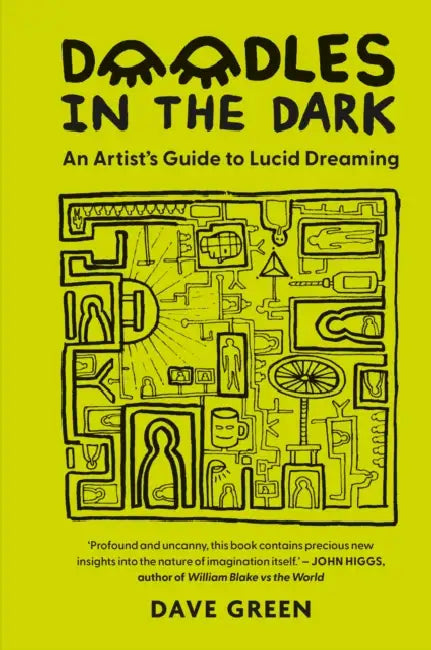 Doodles In The Dark: An artist's guide to lucid dreaming by Dave Green