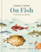 Nathan Outlaw on Fish: A Seafood Handbook: Species - Techniques - Recipes by Nathan Outlaw
