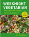 Weeknight Vegetarian: Easy Vegetable Recipes for Lunch & Dinner by Joe Woodhouse