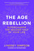The Age Rebellion: Don't Plan Your Retirement, Plan Your Best Life by Lyndsey Simpson