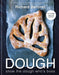 Dough: Show the Dough Who's Boss by Richard Bertinet