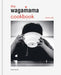 The Wagamama Cookbook: Food Is Life by Hugo Arnold