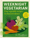 Weeknight Vegetarian: Easy vegetable recipes for lunch & dinner by Joe Woodhouse