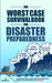 The Worst-Case Survival Book for Disaster Preparedness: The Unconventional Preppers Guide to Bug in for the Coming Societal Breakdown & Power Grid Col by Small Footprint Press