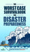The Worst-Case Survival Book for Disaster Preparedness: The Unconventional Preppers Guide to Bug in for the Coming Societal Breakdown & Power Grid Col by Small Footprint Press