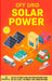 Off Grid Solar Power: Step-By-Step Guide to Make Your Own Solar Power System For RV's, Boats, Tiny Houses, Cars, Cabins and More in as Little as 30 Da by Small Footprint Press