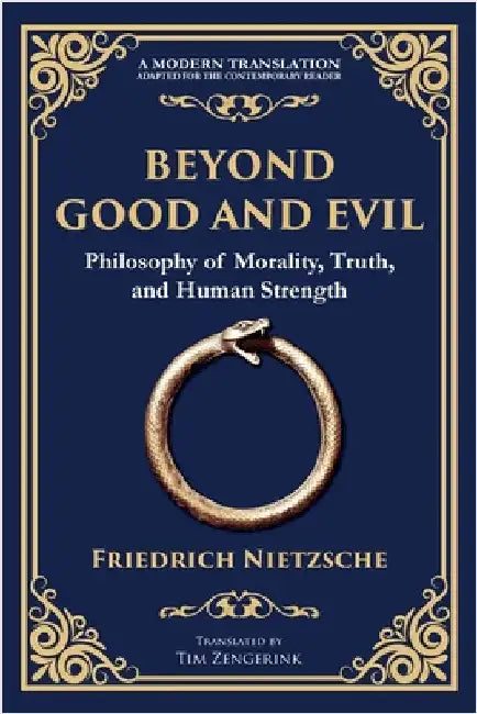 Beyond Good and Evil: Philosophy of Morality, Truth, and Human Strength by Nietzsche, Friedrich