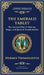 The Emerald Tablet: Unlocking the Secrets of the Cosmos and Spiritual Transformation (Deluxe Hardbound Edition) by Trismegistus, Hermes