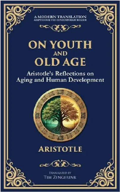On Youth and Old Age: Aristotle's Reflections on Aging and Human Development by Aristotle