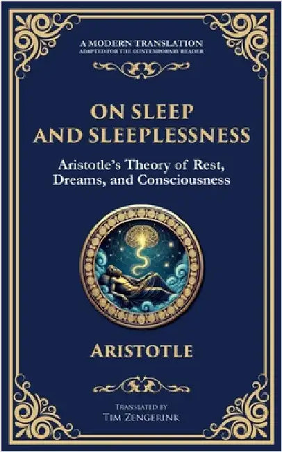 On Sleep and Sleeplessness: Aristotle's Theory of Rest, Dreams, and Consciousness by Aristotle