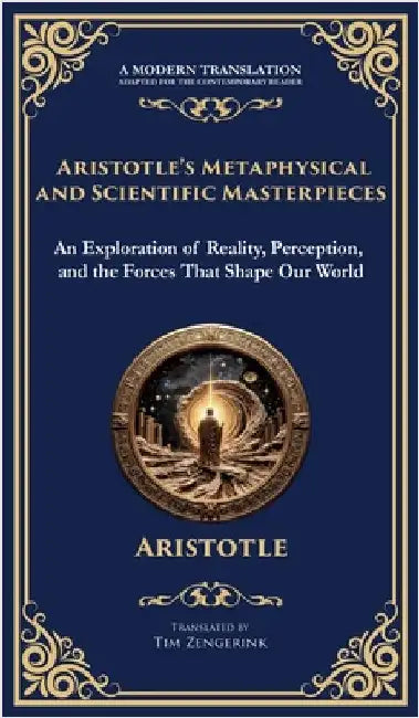 Aristotle's Metaphysical and Scientific Masterpieces: Metaphysics, On Sense and the Sensible, On Life and Death & On Breathing (Deluxe Hardbound Editi by Aristotle
