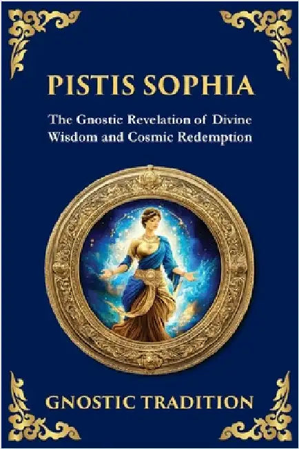 Pistis Sophia: The Mystical Teachings of Light and Redemption by (Gnostic Tradition), Anonymous
