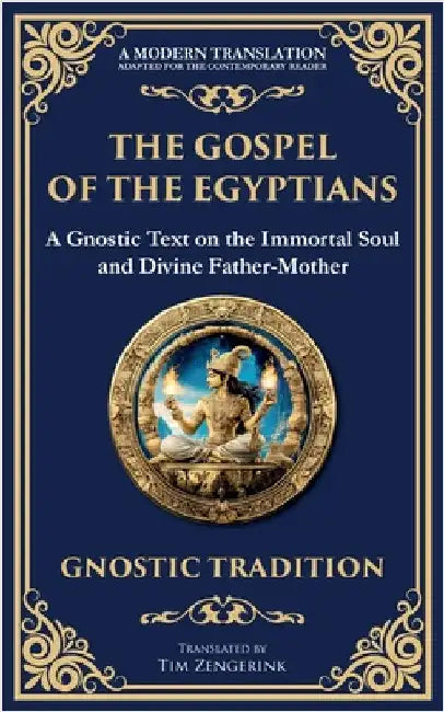 The Gospel of the Egyptians: Mystical Teachings of the Eternal Light by (Gnostic Tradition), Anonymous