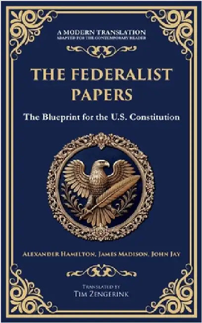 The Federalist Papers: The Blueprint for the U.S. Constitution (Deluxe Hardbound Edition) by Hamilton, Alexander