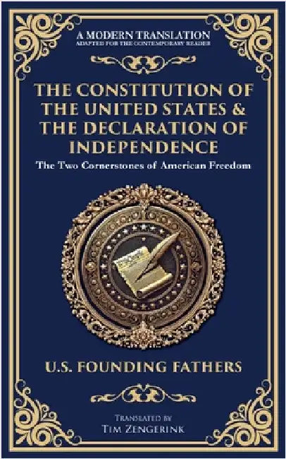 The Constitution of the United States & The Declaration of Independence: The Two Cornerstones of American Freedom by Founding Fathers, U. S.