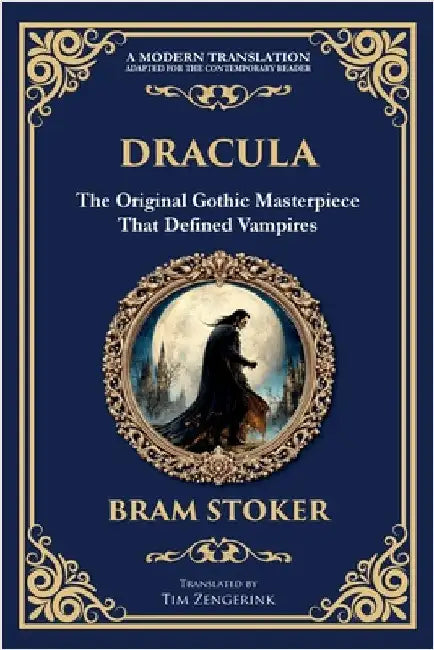 Dracula: The Original Gothic Vampire Horror Classic - A Timeless Tale of Terror and Seduction by Stoker, Bram