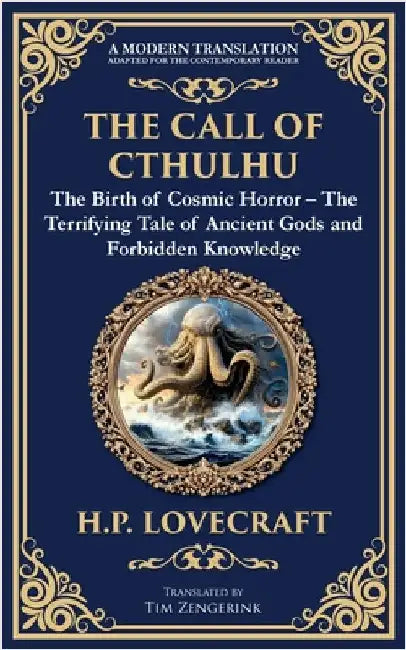 The Call of Cthulhu: The Definitive Lovecraftian Horror Masterpiece - Cosmic Terror Awakens by Lovecraft, H. P.
