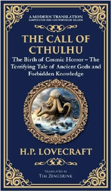 The Call of Cthulhu: The Definitive Lovecraftian Horror Masterpiece - Cosmic Terror Awakens (Deluxe Hardbound Edition) by Lovecraft, H. P.