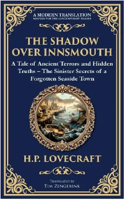 The Shadow Over Innsmouth: Lovecraft's Terrifying Tale of Horror and Transformation - Dark Secrets of a Coastal Town by Lovecraft, H. P.