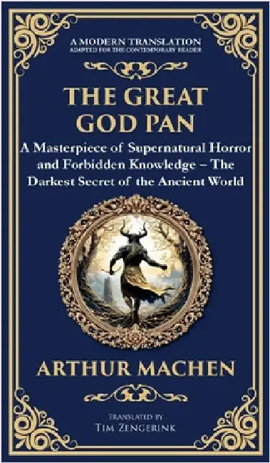 The Great God Pan: A Classic Supernatural Horror Story - The Forbidden Knowledge of the Occult (Deluxe Hardbound Edition) by Machen, Arthur