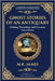 Ghost Stories of an Antiquary: Timeless Gothic Horror Tales - Haunting Encounters from the Master of Ghost Stories by James, M. R.