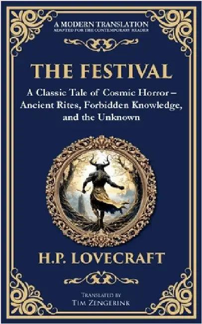 The Festival: A Lovecraftian Horror Story of Ancient Rituals and Dark Secrets by Lovecraft, H. P.
