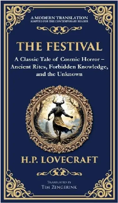 The Festival: A Lovecraftian Horror Story of Ancient Rituals and Dark Secrets (Deluxe Hardbound Edition) by Lovecraft, H. P.