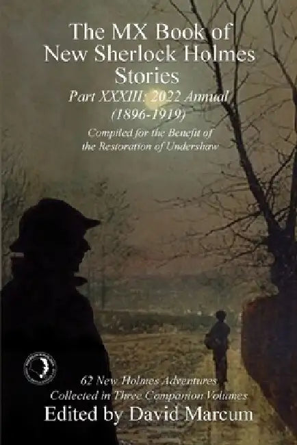 The MX Book of New Sherlock Holmes Stories - Part XXXIII: 2022 Annual (1896-1919) by David Marcum