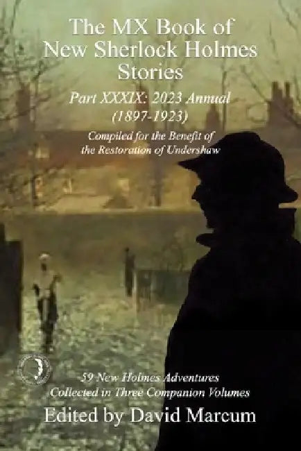 The MX Book of New Sherlock Holmes Stories Part XXXIX: (1897-1923) by David Marcum