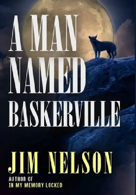A Man Named Baskerville by Jim Nelson