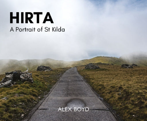 Hirta: A Portrait of St Kilda by Alex Boyd