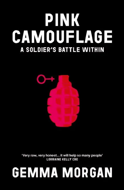 Pink Camouflage: One soldier's story from trauma and abuse to resilience and leadership by Gemma Morgan