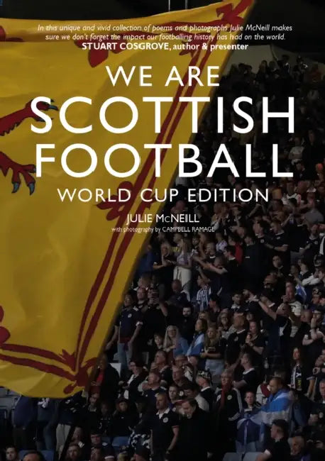 We Are Scottish Football: World Cup Edition by Julie McNeill