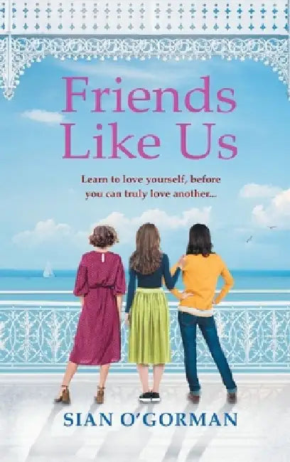 Friends Like Us by Sian O'Gorman