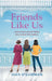 Friends Like Us by Sian O'Gorman