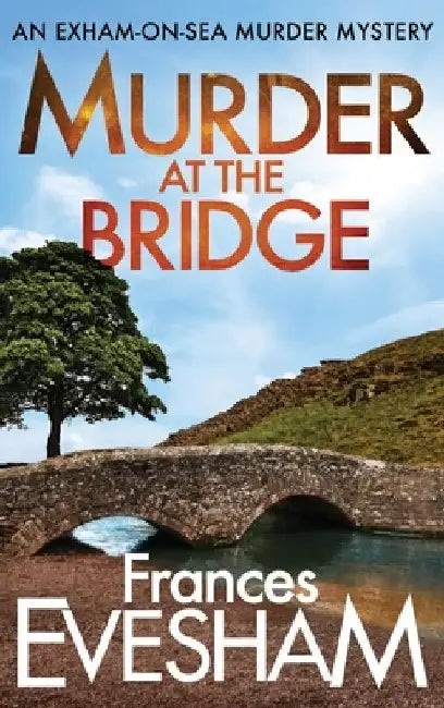 Murder At The Bridge by Frances Evesham