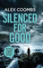 Silenced For Good by Alex Coombs