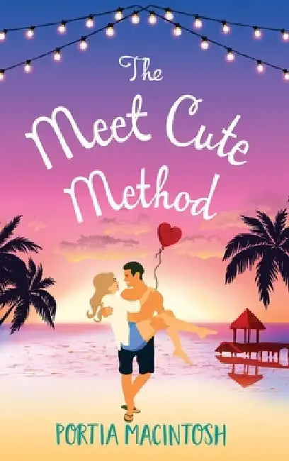 The Meet Cute Method by Portia Macintosh