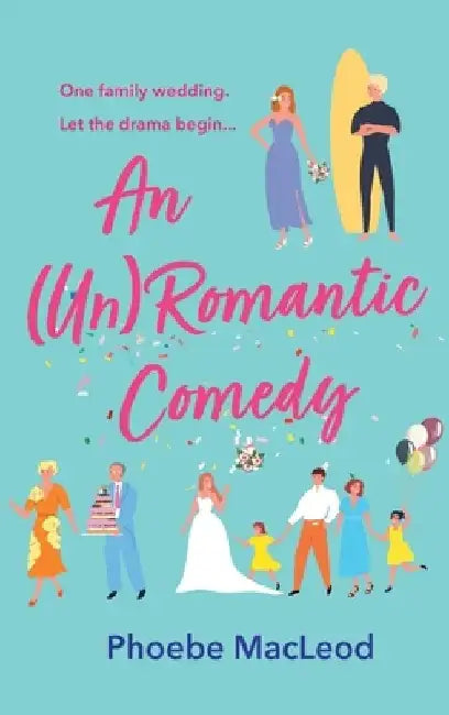 An (Un) Romantic Comedy by Phoebe MacLeod