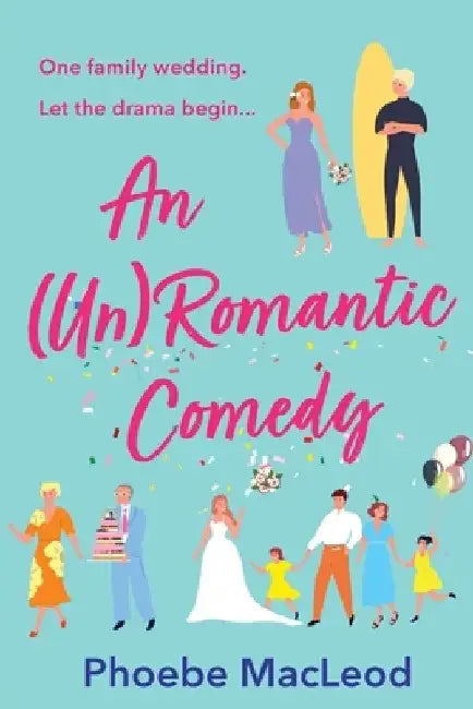 An (Un) Romantic Comedy by Phoebe MacLeod