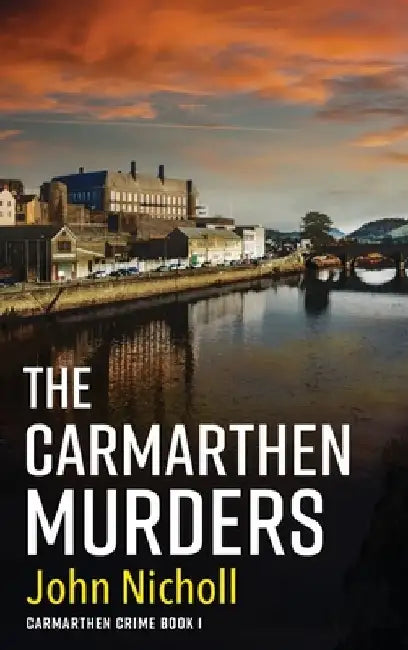 The Carmarthen Murders by John Nicholl
