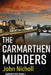 The Carmarthen Murders by John Nicholl