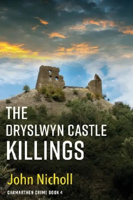 The Dryslwyn Castle Killings by John Nicholl