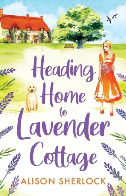 Heading Home to Lavender Cottage by Alison Sherlock