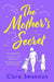 The Mother's Secret by Clare Swatman