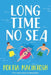 Long Time No Sea by Portia Macintosh