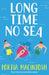 Long Time No Sea by Portia Macintosh