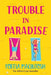 Trouble in Paradise by Portia Macintosh
