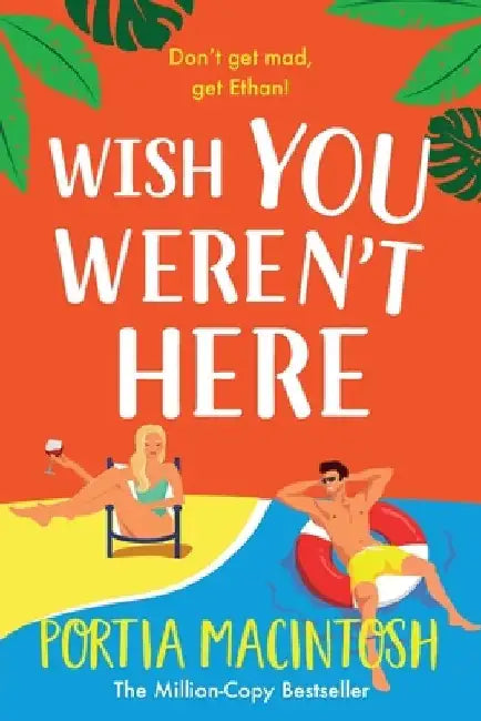 Wish You Weren't Here by Portia Macintosh